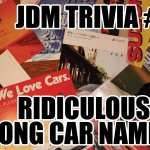 JDM Trivia #2: Ridiculously long car names