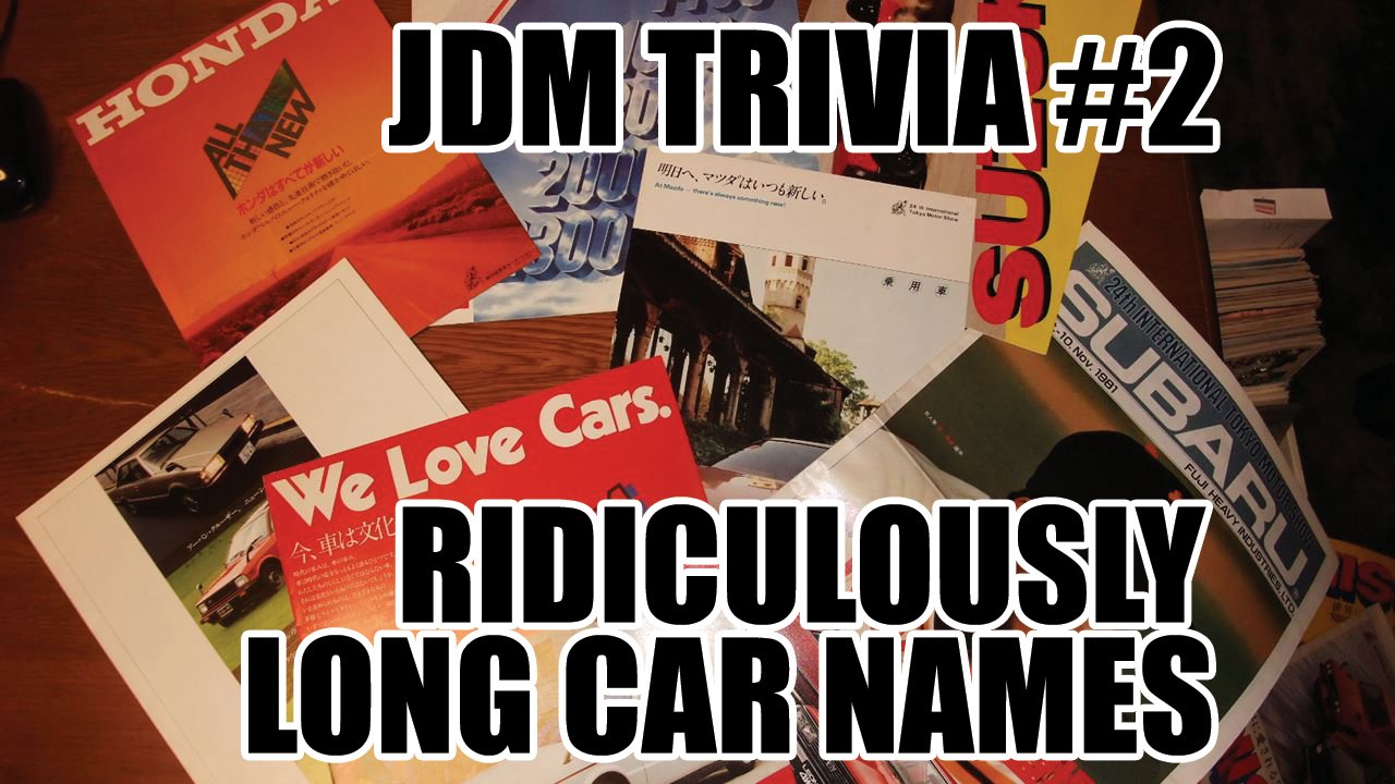 JDM Trivia #2: Ridiculously long car names