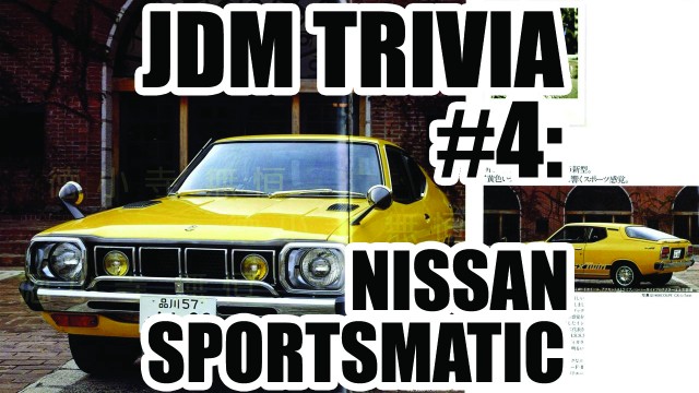 JDM Trivia #4: Nissan Sportsmatic