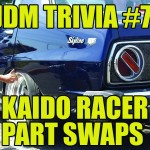 JDM Trivia #7: Kaido Racer part swaps