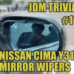 Nissan Cima Y31 Mirror Wipers [JDM Trivia #11]