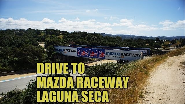 Timelapse drive to Mazda Raceway Laguna Seca