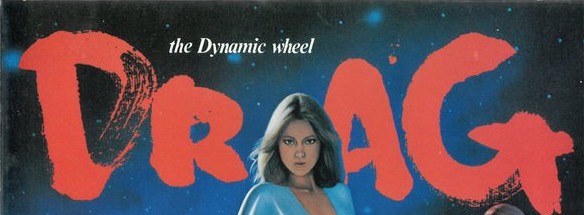 Drag, the Dynamic wheel - Fortan really knew how to create a good tag line!